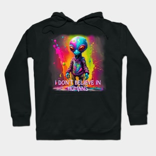 VIBRANT VISIONS (I DON'T BELIEVE IN HUMANS) Hoodie